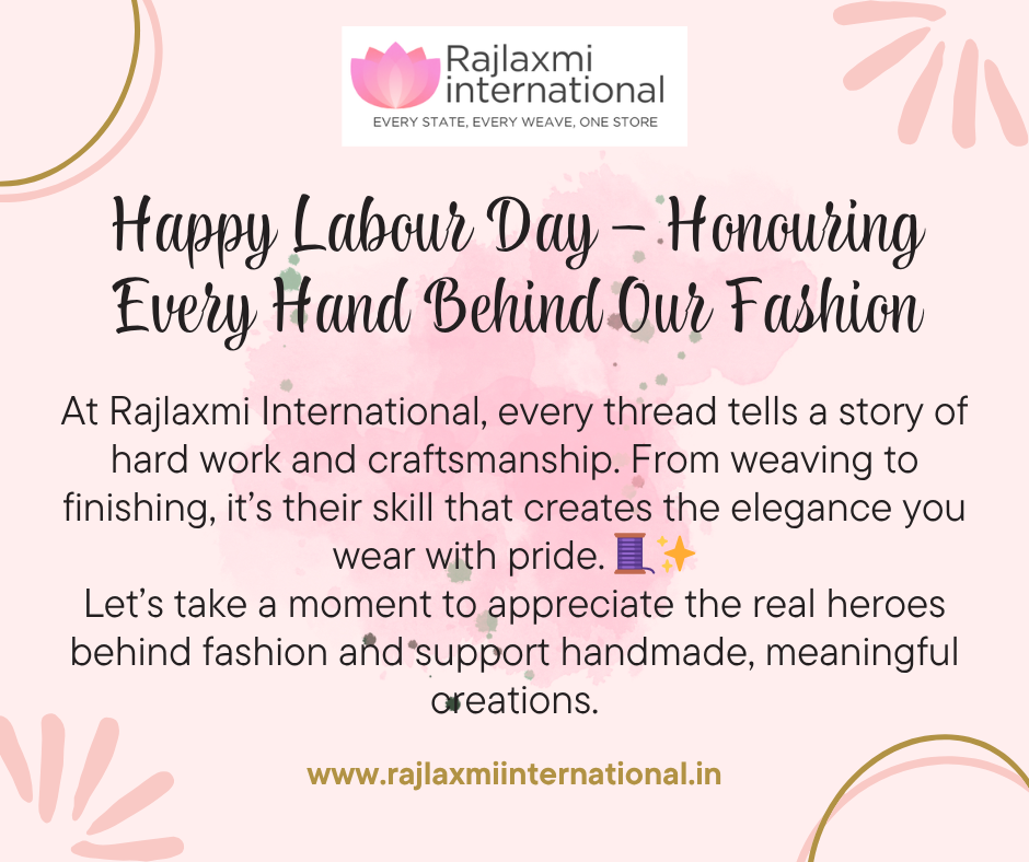 Labour Day 2026: Celebrating the Hands Behind Every Thread of Fashion